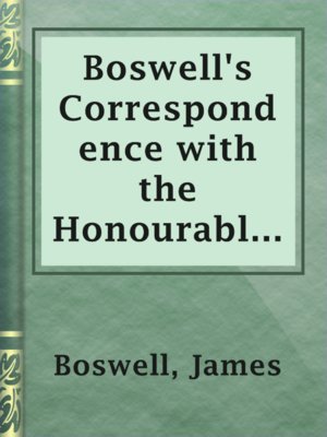 cover image of Boswell's Correspondence with the Honourable Andrew Erskine, and His Journal of a Tour to Corsica